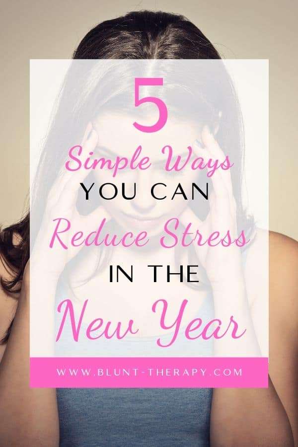 5 Simple Ways You Can Reduce Stress in the New Year