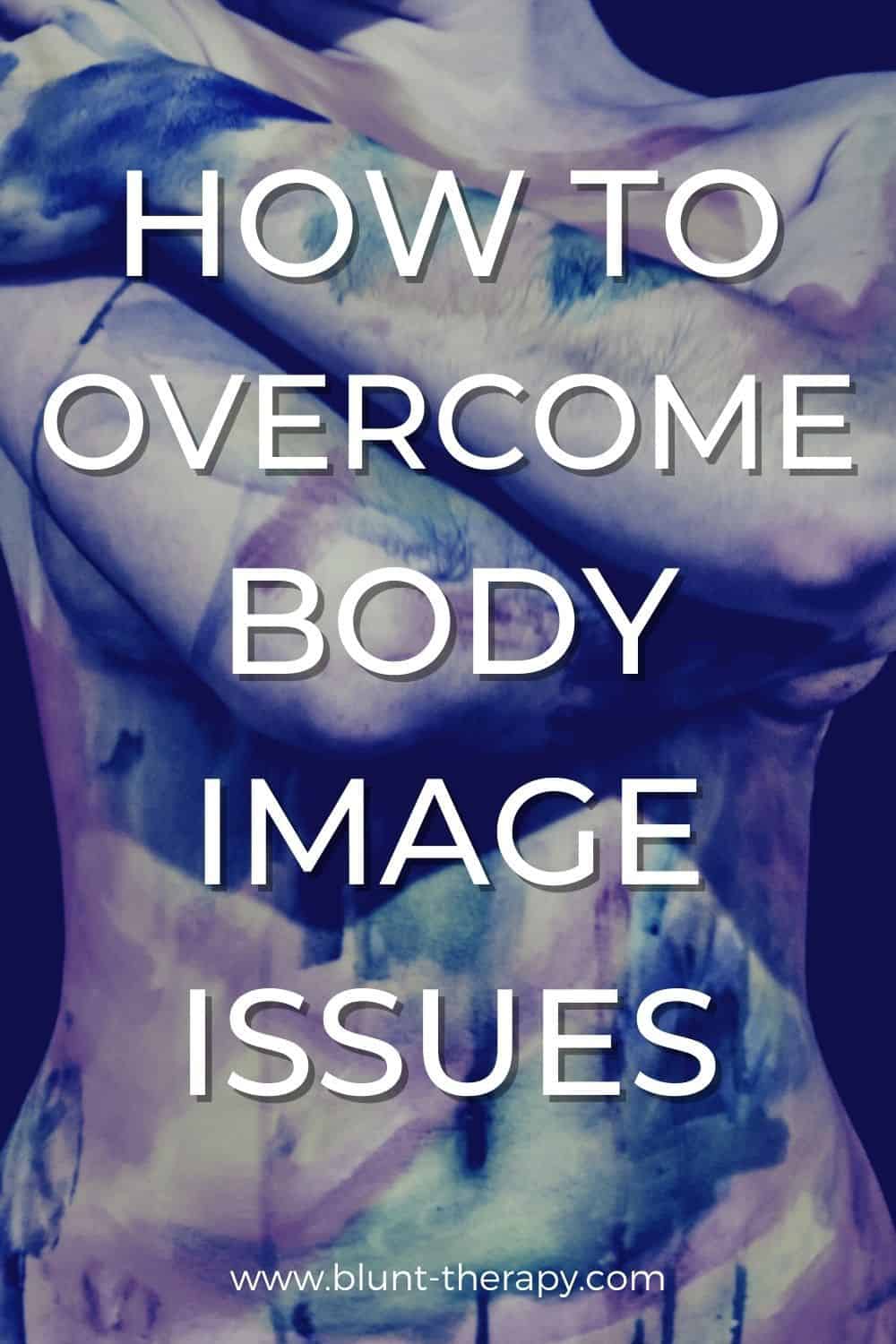 7 Ways to Overcome Body Image Issues (That Don't Involve Going To The Gym)