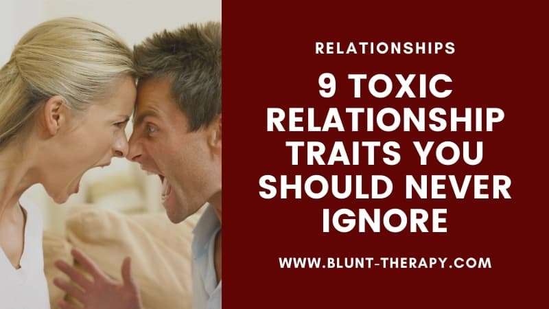 9 Toxic Relationship Traits You Should Never Ignore