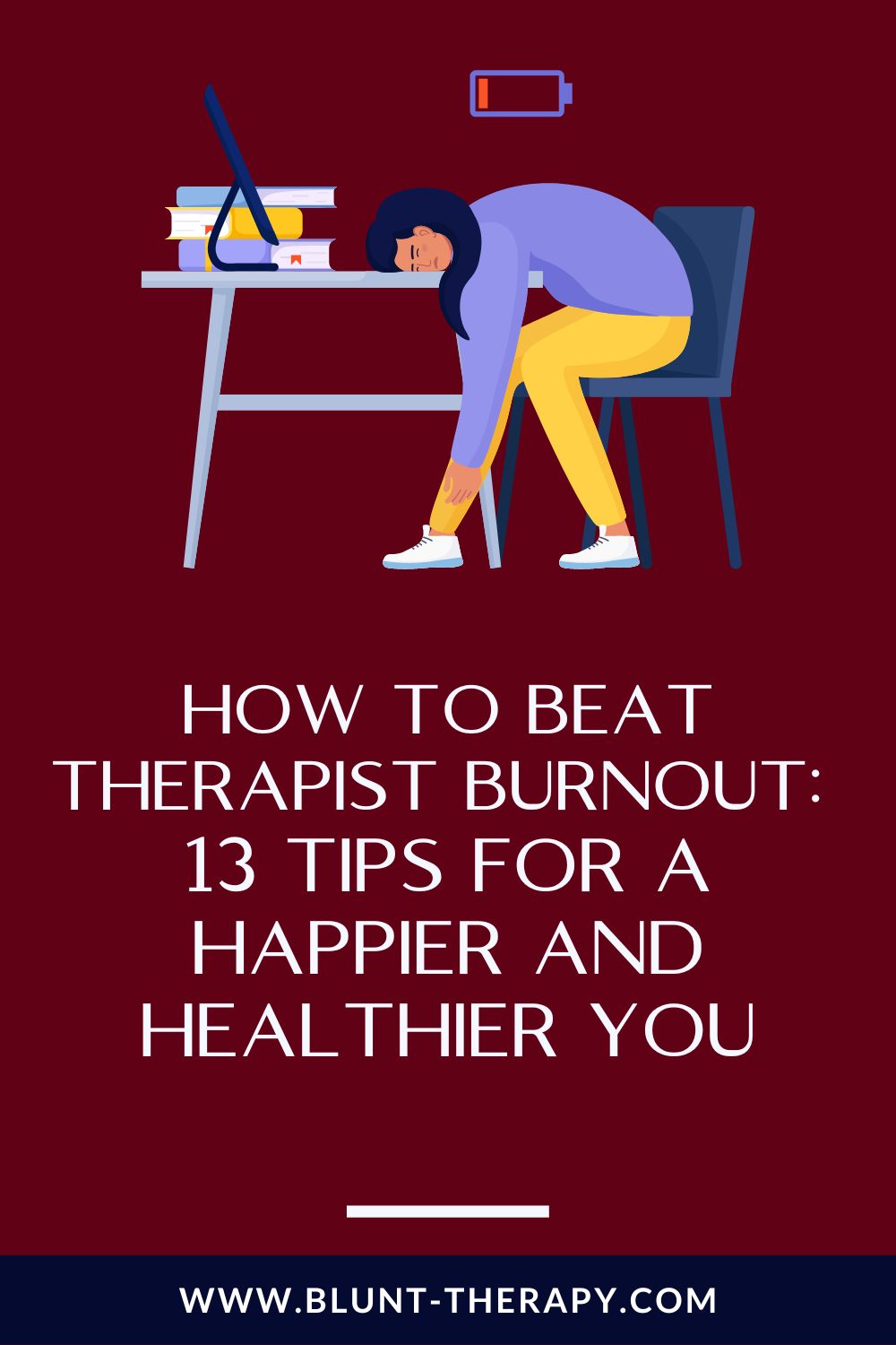 How to Beat Therapist Burnout: 13 Tips for a Happier and Healthier You