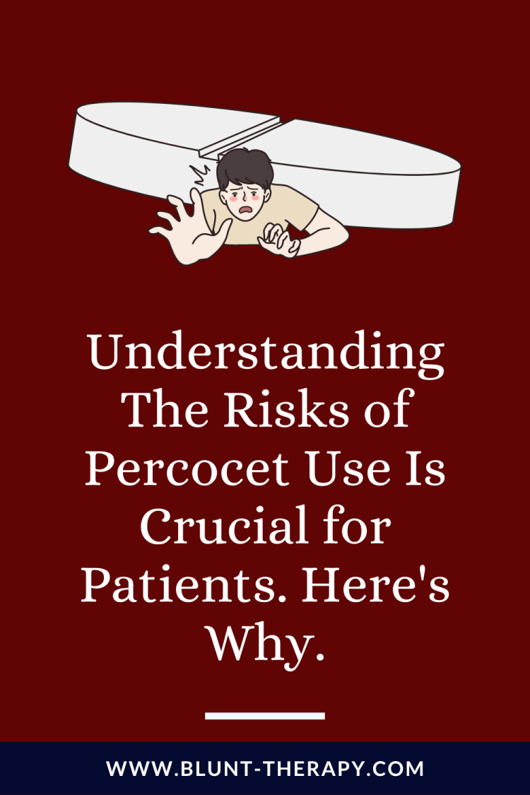 Understanding The Risks of Percocet Use Is Crucial for Patients. Here's Why.