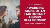 7 Warning Signs of An Emotionally Abusive Relationship