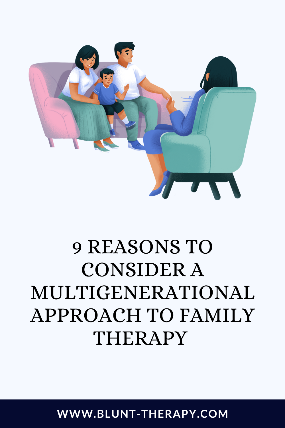 9 Reasons to Consider a Multigenerational Approach to Family Therapy 
